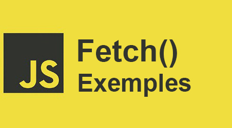 exemples Fetch Javascript